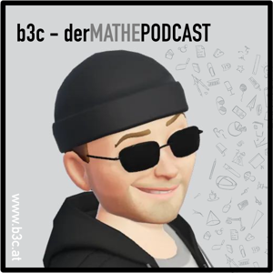 b3c - DER MATHEPODCAST