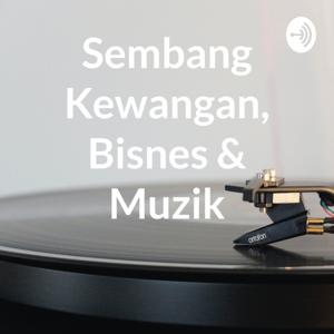 Sembang Kewangan, Bisnes & Muzik