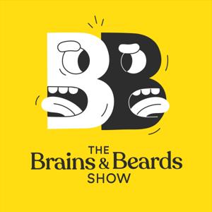 Brains & Beards Show