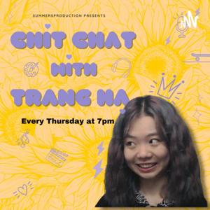 Chit Chat cùng Trang Hạ