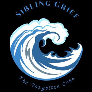 Sibling Grief: The Forgotten Ones by Carly Martin