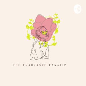 The Fragrance Fanatic