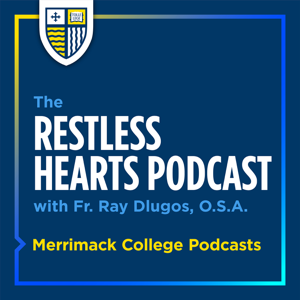 The Restless Hearts Podcast by Merrimack College Podcasts