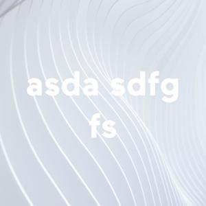 asda sdfg fs