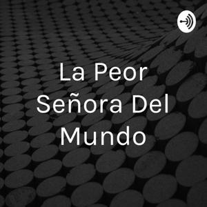 La Peor Señora Del Mundo