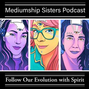 The Mediumship Sisters Podcast