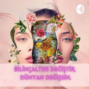 Bilinçaltını Değiştir, Dünyan Değişin