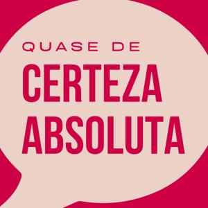 (Quase de) Certeza Absoluta