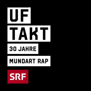 Uf Takt. 30 Jahre Mundart-Rap