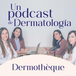 Dermotheque, un podcast de dermatología hecho por dermatólogas by Dermotheque