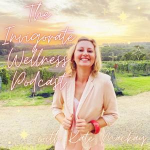 The Invigorate Wellness Podcast