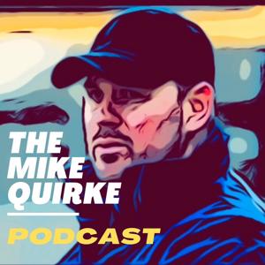 The Mike Quirke Podcast by Mike Quirke