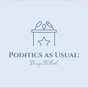 Poditics as Usual: Being BHSc