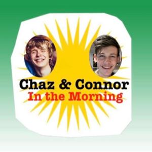 Chaz & Connor In The Morning