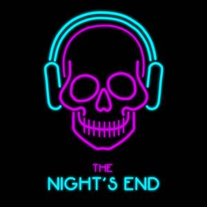 The Night‘s End Podcast