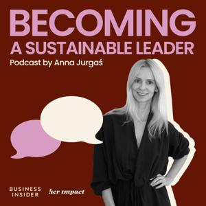 Becoming a Sustainable Leader by Anna Jurgaś