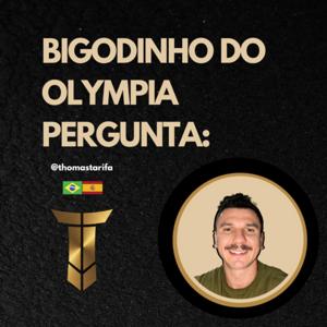 Bigodinho do Olympia Pergunta: