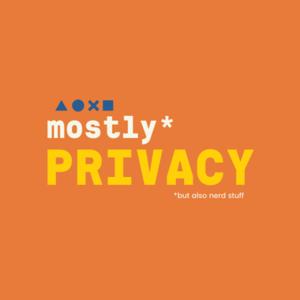 mostly PRIVACY