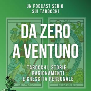 daZeroaVentuno - Un podcast serio sui tarocchi by Da Zero A Ventuno