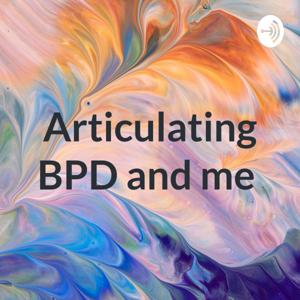 Articulating BPD and me