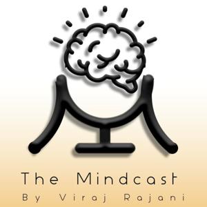 The MINDCAST Show By Viraj Rajani
