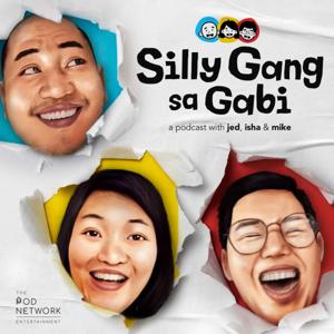 Silly Gang Sa Gabi The Podcast by Jed, Isha, and Mike