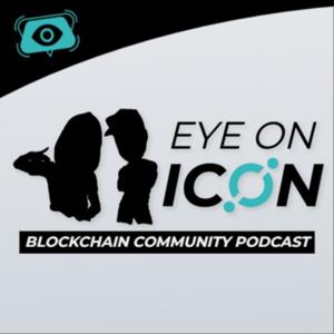 Eye on ICON - Blockchain Community Podcast