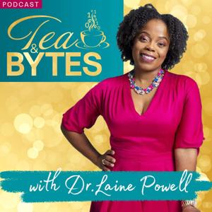 Tea & Bytes with Dr. Laine Powell