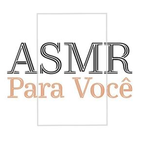 Asmr Para Você