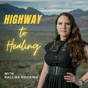 Highway to Healing with Dallisa Hocking