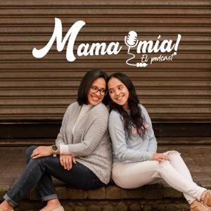 Mama Mia: El Podcast