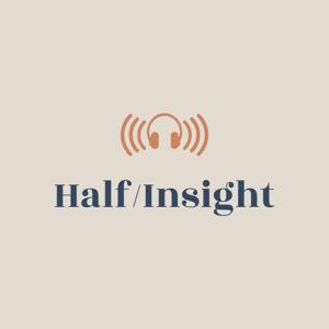 Half Insight Podcast
