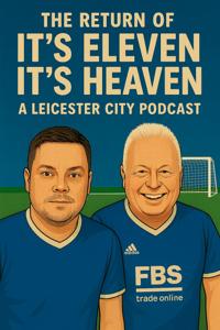 It's eleven, It's heaven for Jamie Vardy- A Leicester City Podcast