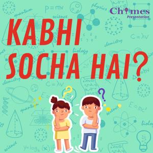 Kabhi Socha Hai - Science Podcast for Kids by Chimes