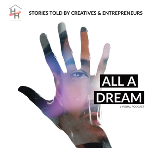 All a Dream Podcast by HausHill Entertainment