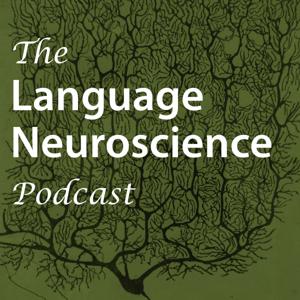 The Language Neuroscience Podcast by Stephen M. Wilson