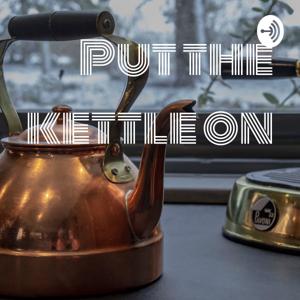 Put the kettle on - A Labrador Podcast