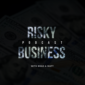 The Risky Business Podcast with Matt and Brad