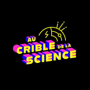 Au crible de la science