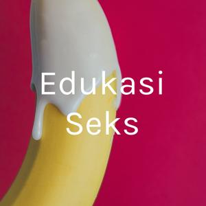 Edukasi Seks by Fachry Ahyat