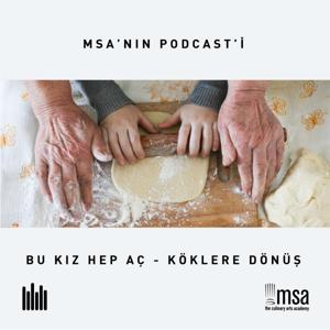 Bu Kız Hep Aç - Köklere Dönüş - MSA'nın Podcasti