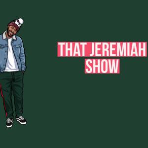 That Jeremiah Show