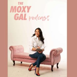 The Moxy Gal Podcast