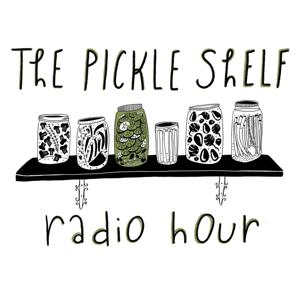 The Pickle Shelf Radio Hour