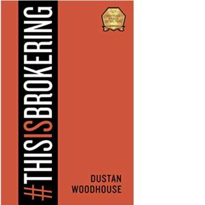 This Is Brokering by Dustan Woodhouse