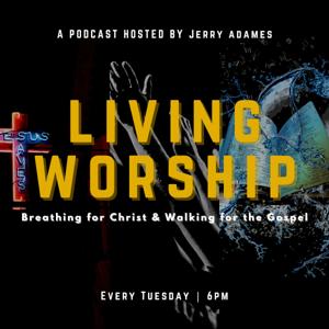 The Living Worship Podcast