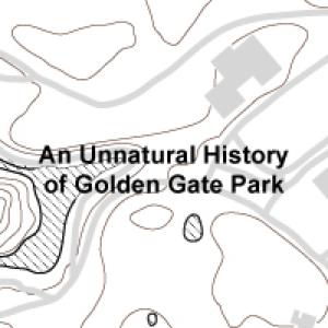 An Unnatural History of Golden Gate Park