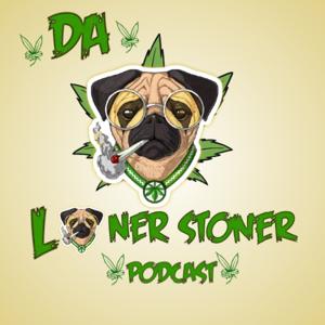 Da Loner Stoner Podcast by Lafiamma Hill