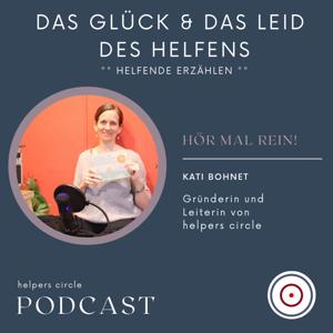 helpers circle - Der Podcast: Das Glück und das Leid des Helfens