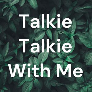 Talkie Talkie With Me